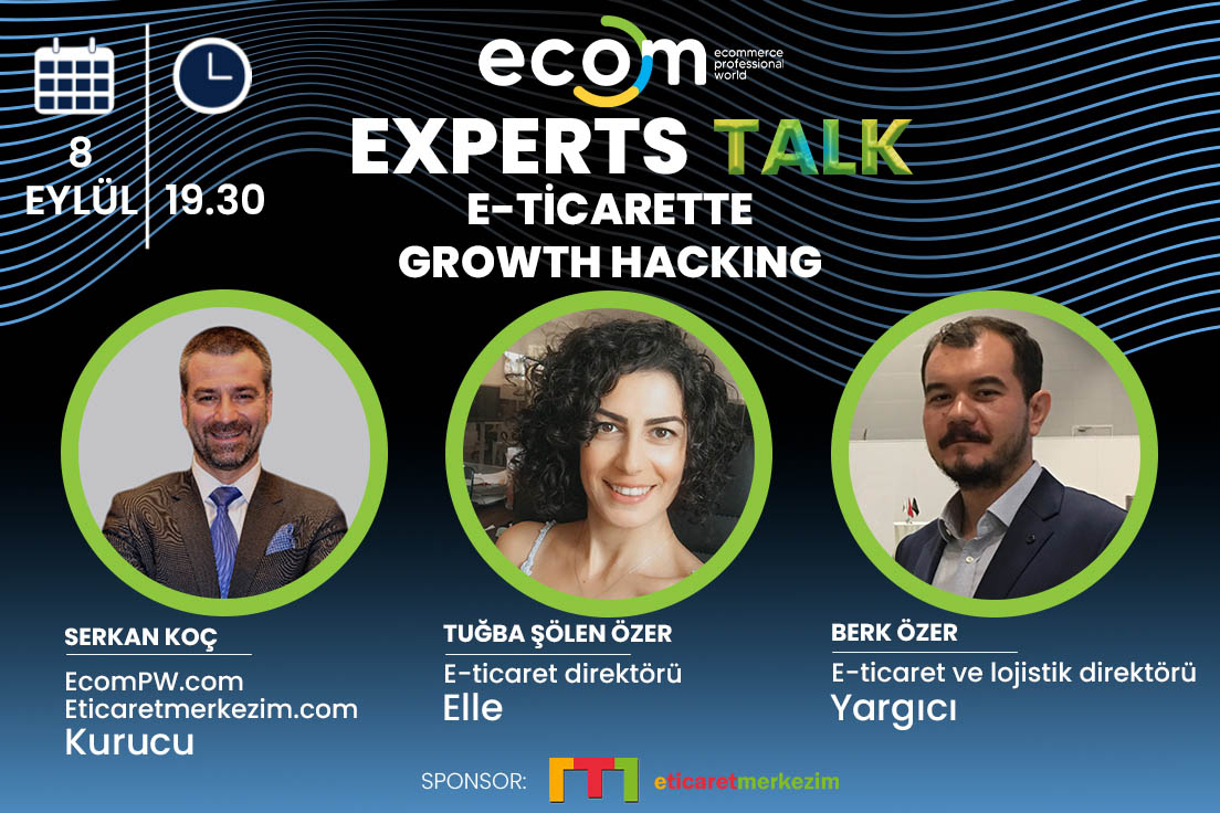Ecom Experts Talk "E-ticarette Growth Hacking Webinar" - Ecom PW