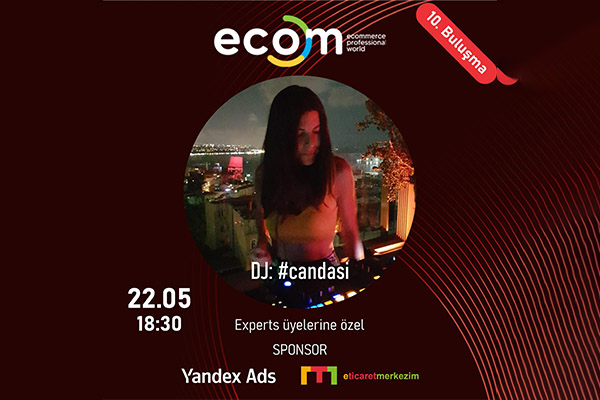 EcomPW 10. Buluşma | Experts üyelerine özel